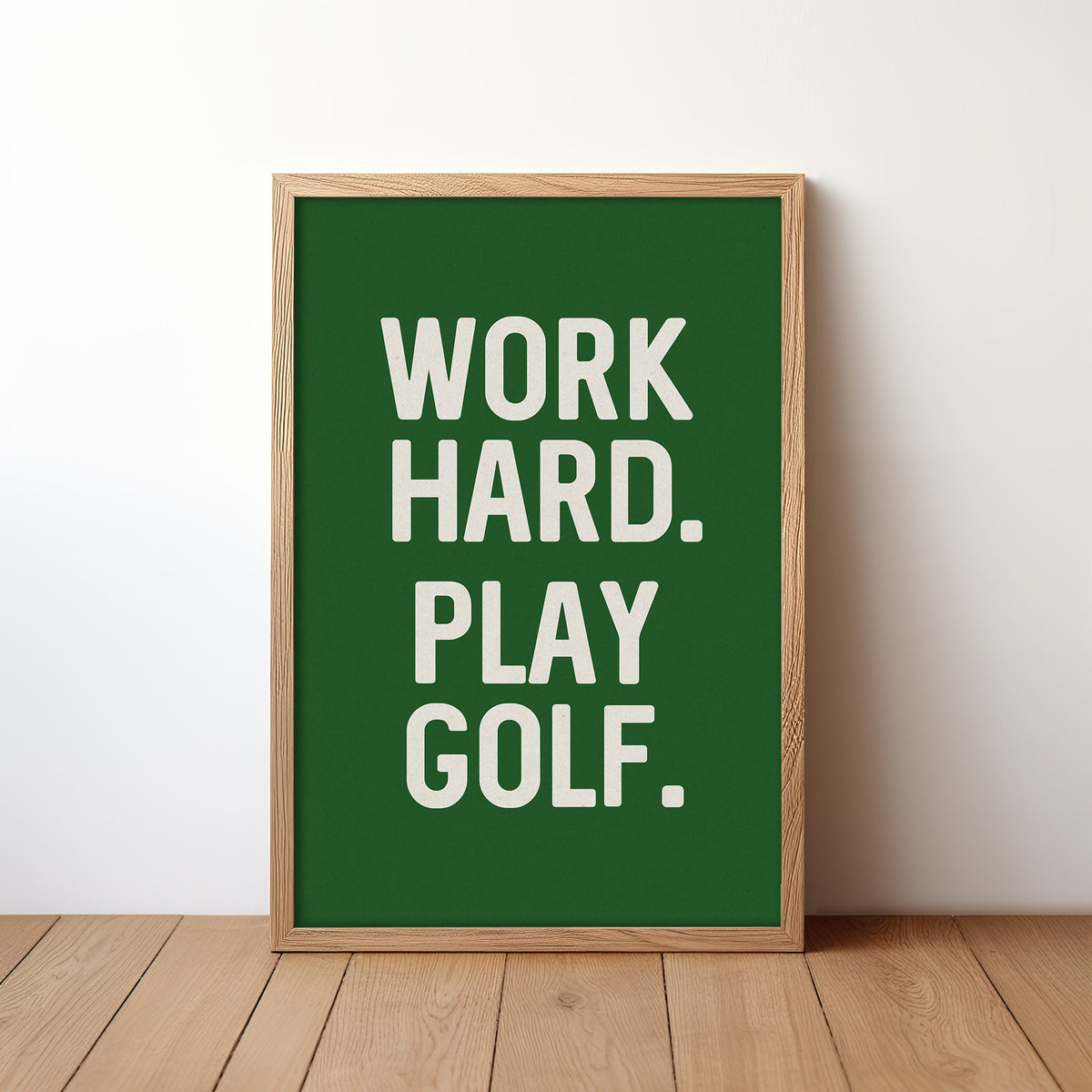 Work Hard. Play Golf Art Poster Print
